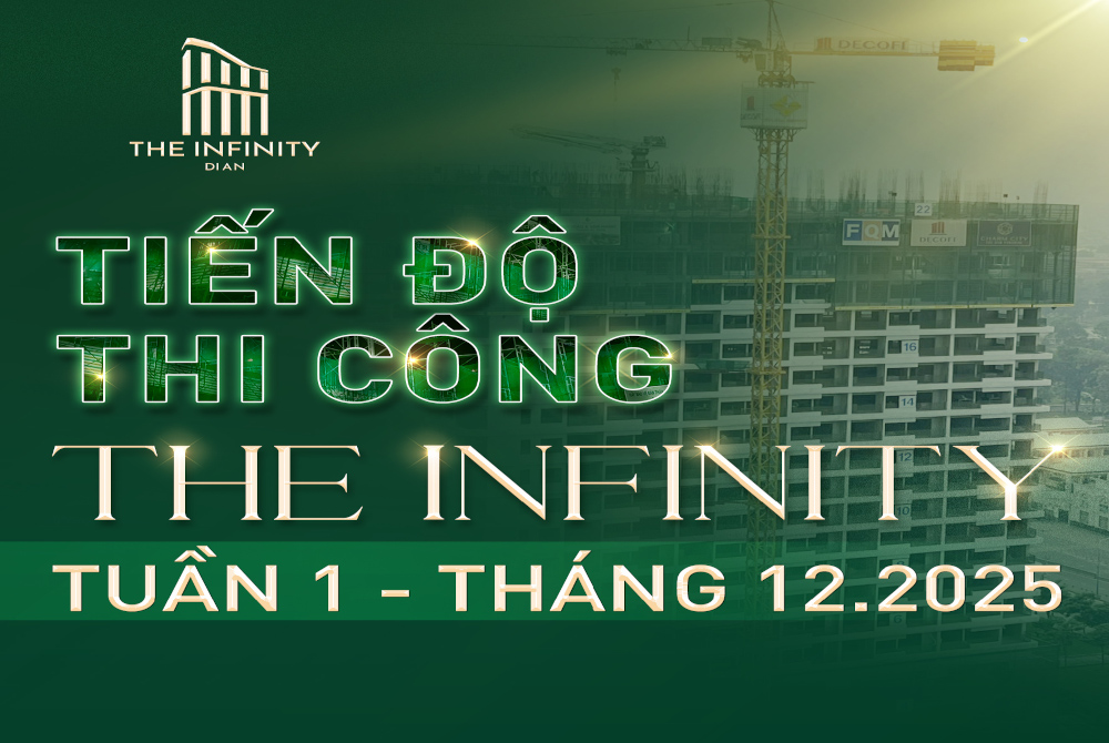 CẬP NHẬT TIẾN ĐỘ DỰ ÁN THE INFINITY DĨ AN
